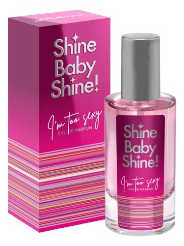 Shine Baby Shine I’m too Sexy